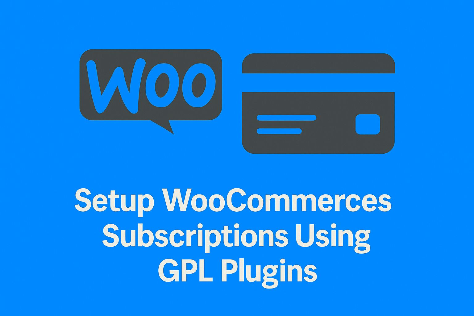 Setup WooCommerce Subscriptions Using GPL Plugins