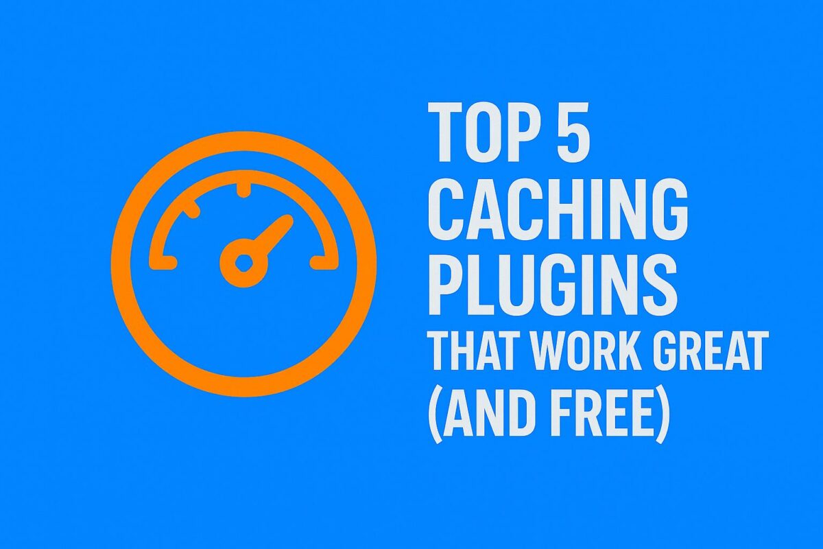 Top 5 Caching Plugins That Work Great (and Free!)