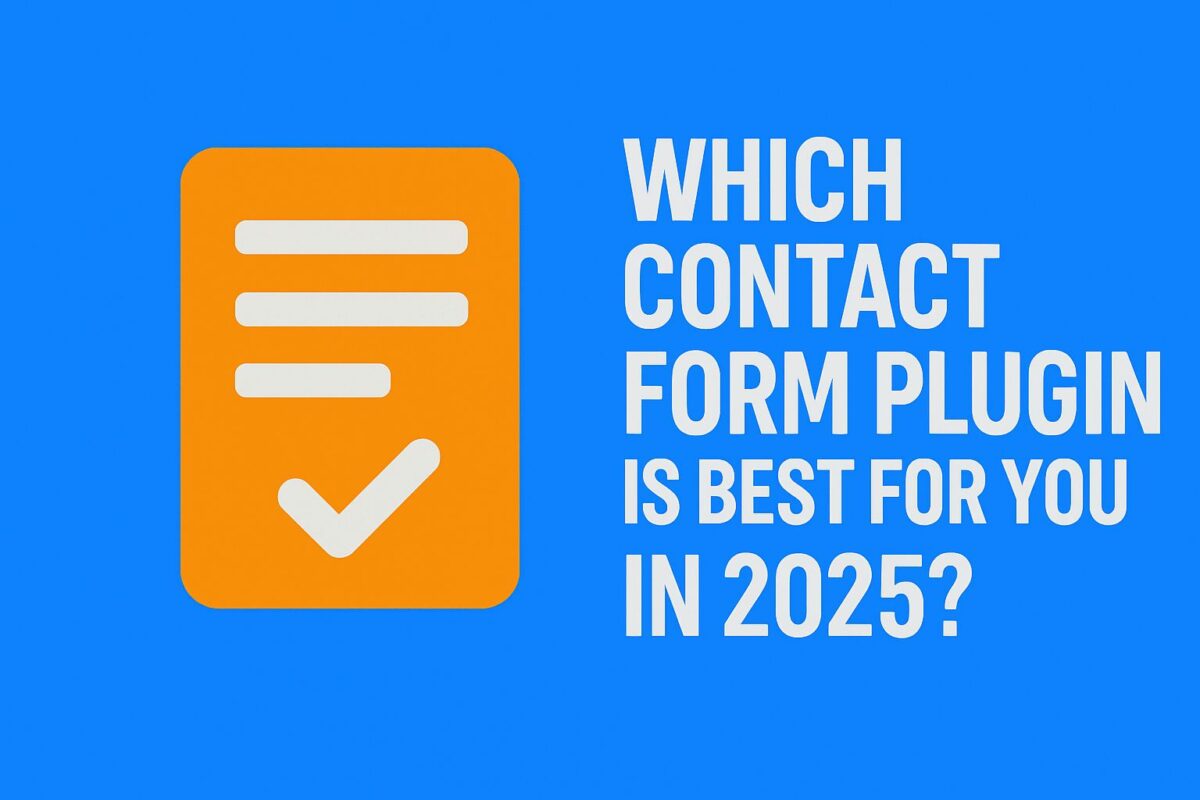 Which Contact Form Plugin is Best for You in 2025?